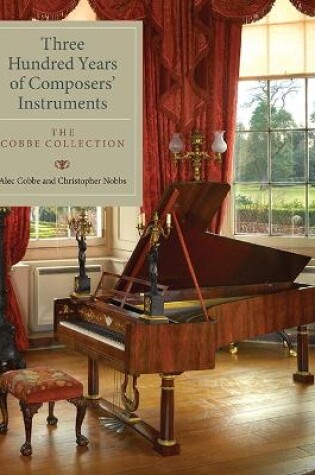 Cover of Three Hundred Years of Composers' Instruments