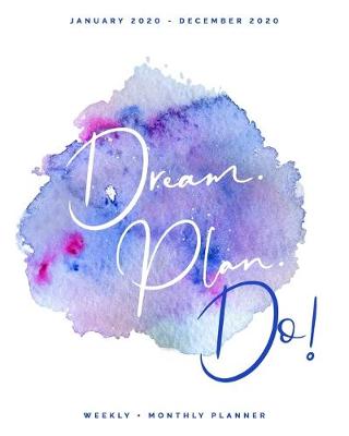 Book cover for Dream. Plan. Do! - January 2020 - December 2020 - Weekly + Monthly Planner