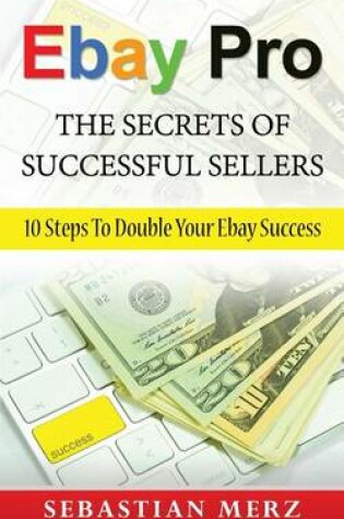 Cover of Ebay Pro - The Secrets of Successful Sellers