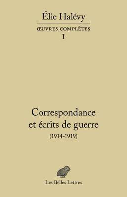 Book cover for Correspondance Et Ecrits de Guerre (1914-1919)