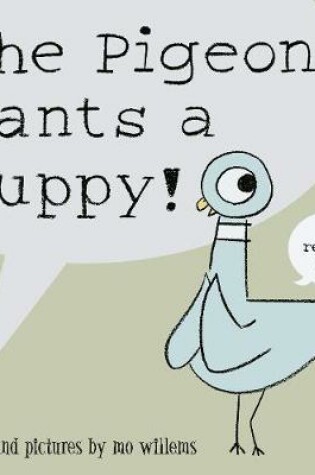 Cover of The Pigeon Wants a Puppy!