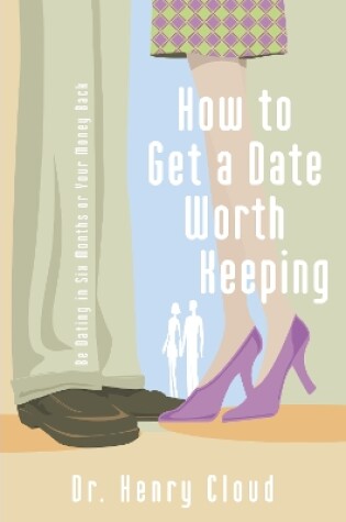 Cover of How to Get a Date Worth Keeping
