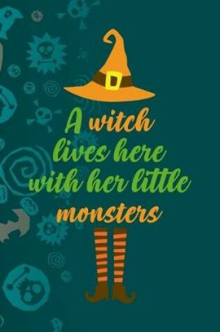 Cover of A Witch Lives Here With Her Little Monsters