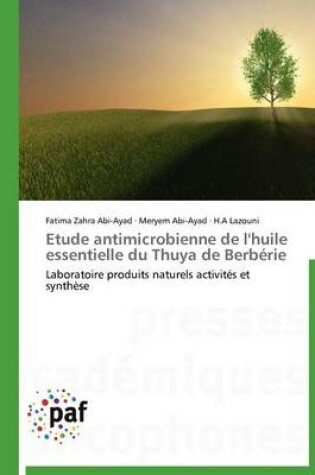 Cover of Etude Antimicrobienne de l'Huile Essentielle Du Thuya de Berberie