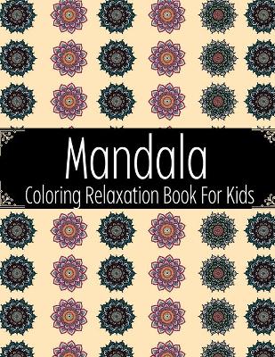 Book cover for Mandala Coloring Relaxation Book For Kids