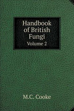 Cover of Handbook of British Fungi Volume 2