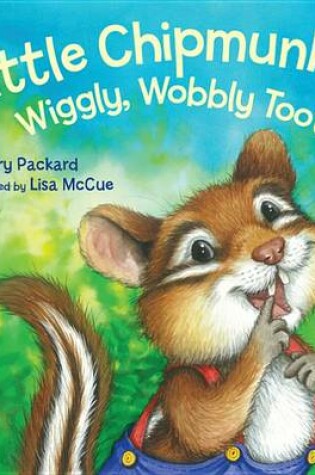 Cover of Little Chipmunk's Wiggly, Wobbly Tooth