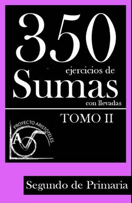 Book cover for 350 Ejercicios de Sumas con Llevadas para Segundo de Primaria (Tomo 2)