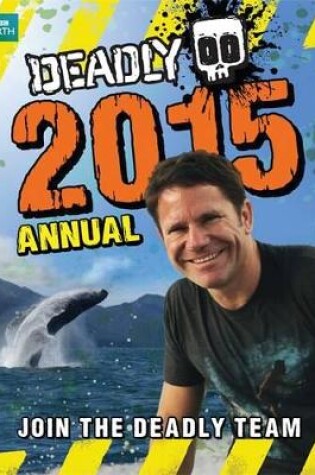 Cover of Steve Backshall's Deadly series: Deadly Annual 2015