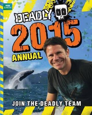 Book cover for Steve Backshall's Deadly series: Deadly Annual 2015