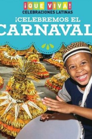 Cover of ¡Celebremos El Carnaval! (Celebrating Carnival!)