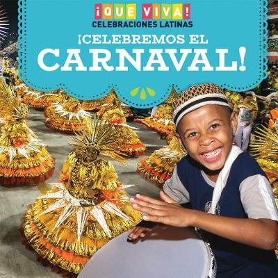 Cover of ¡Celebremos El Carnaval! (Celebrating Carnival!)