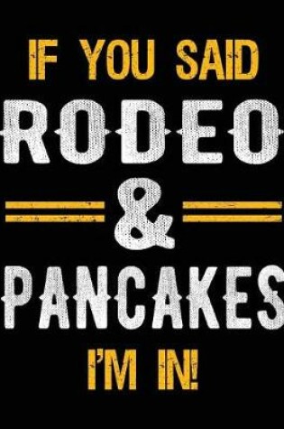 Cover of If You Said Rodeo & Pancakes I'm In