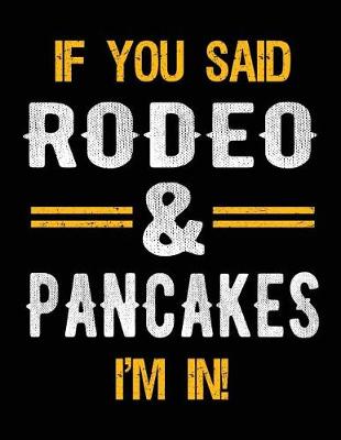 Book cover for If You Said Rodeo & Pancakes I'm In