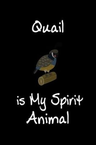 Cover of Quail is My Spirit Animal