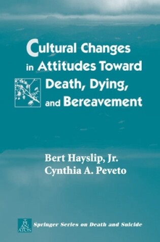 Cover of Cultural Changes in Attitudes Toward Death, Dying, and Bereavement