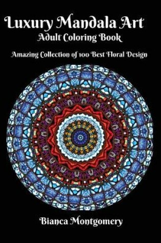 Cover of Luxury Mandala Art Adult Coloring Book