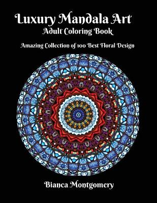 Book cover for Luxury Mandala Art Adult Coloring Book