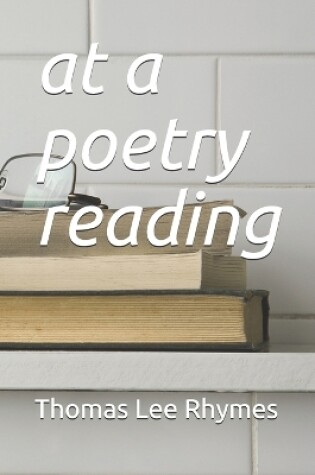 Cover of at a poetry reading