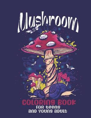 Book cover for mushroom coloring book for teens and young adults