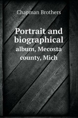 Cover of Portrait and biographical album, Mecosta county, Mich