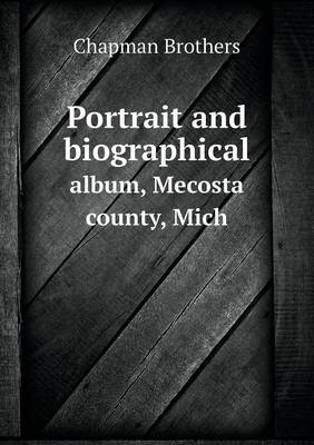 Book cover for Portrait and biographical album, Mecosta county, Mich