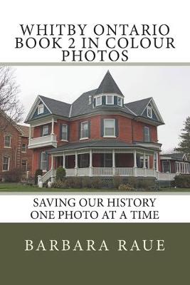 Book cover for Whitby Ontario Book 2 in Colour Photos