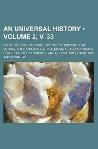 Cover of An Universal History (Volume 2, V. 33); From the Earliest Accounts to the Present Time