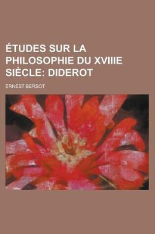 Cover of Etudes Sur La Philosophie Du Xviiie Siecle; Diderot