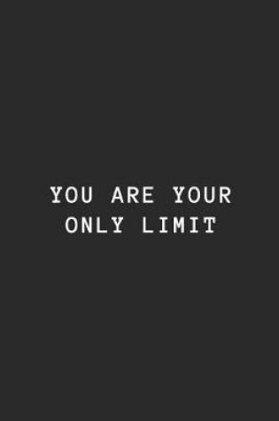 Cover of You Are Your Only Limit