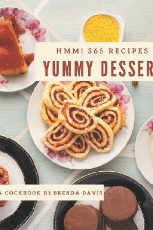 Cover of Hmm! 365 Yummy Dessert Recipes