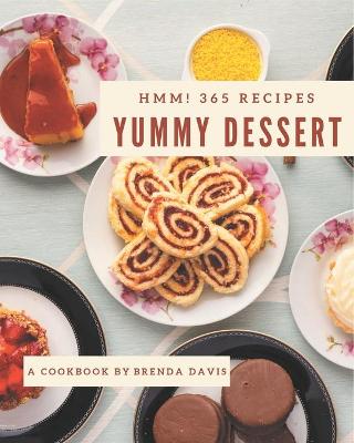 Book cover for Hmm! 365 Yummy Dessert Recipes