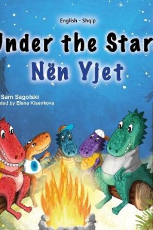 Cover of Under the Stars (English Albanian Bilingual Kids Book)