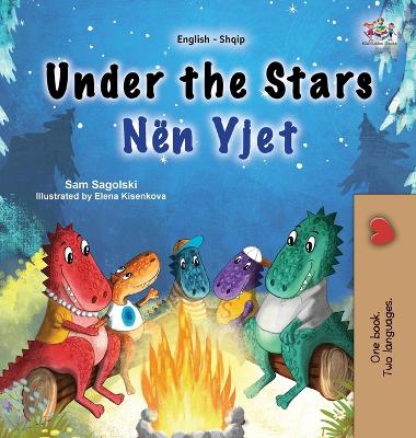 Book cover for Under the Stars (English Albanian Bilingual Kids Book)