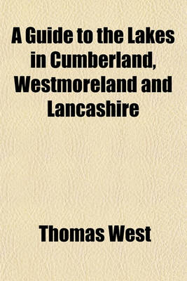 Book cover for A Guide to the Lakes in Cumberland, Westmoreland and Lancashire