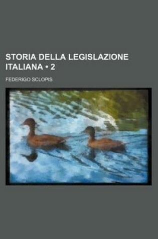 Cover of Storia Della Legislazione Italiana (2)