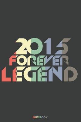 Book cover for 2015 Forever Legend Notebook