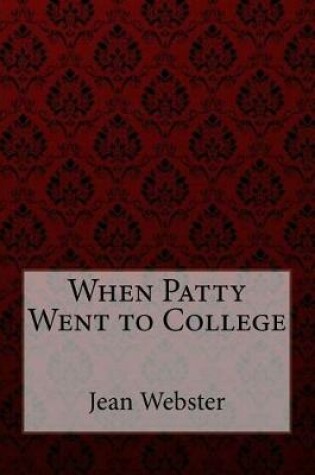 Cover of When Patty Went to College Jean Webster