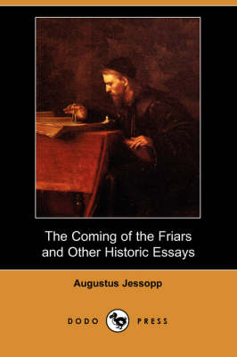 Book cover for The Coming of the Friars and Other Historic Essays (Dodo Press)