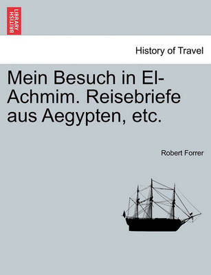 Book cover for Mein Besuch in El-Achmim. Reisebriefe Aus Aegypten, Etc.