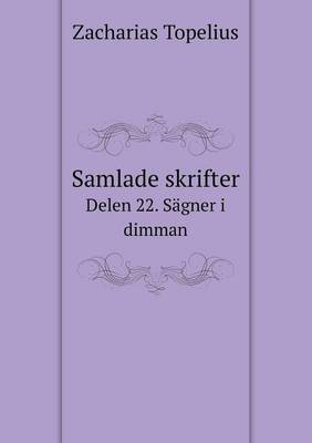 Book cover for Samlade skrifter Delen 22. Sägner i dimman