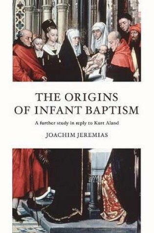 Cover of The Origins of Infant Baptism