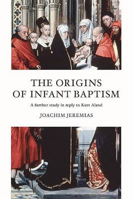 Book cover for The Origins of Infant Baptism