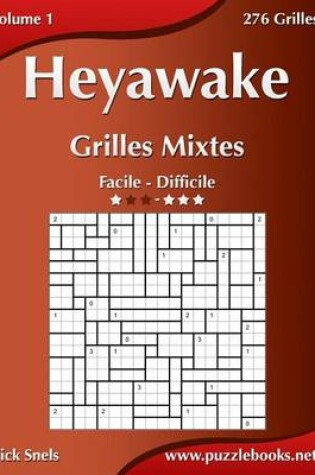 Cover of Heyawake Grilles Mixtes - Facile a Difficile - Volume 1 - 276 Grilles