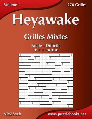 Book cover for Heyawake Grilles Mixtes - Facile a Difficile - Volume 1 - 276 Grilles