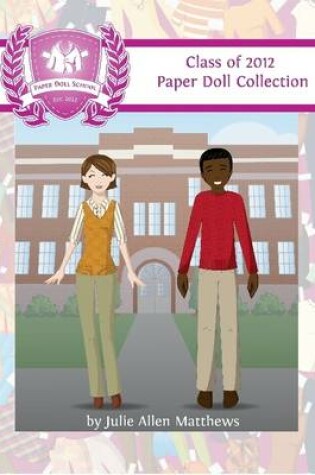 Cover of Paper Doll School Class of 2012 Paper Doll Collection