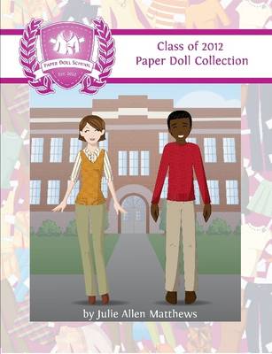 Book cover for Paper Doll School Class of 2012 Paper Doll Collection