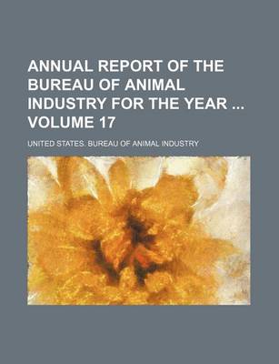 Book cover for Annual Report of the Bureau of Animal Industry for the Year Volume 17