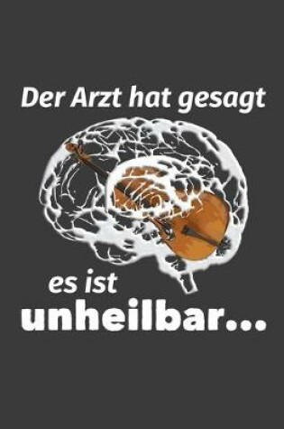 Cover of Der Arzt hat gesagt es ist unheilbar