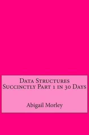 Cover of Data Structures Succinctly Part 1 in 30 Days